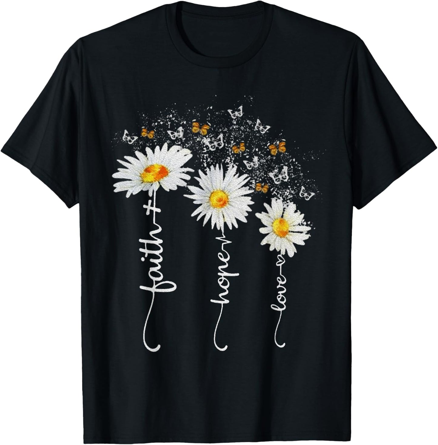 Faith Hope Love Butterfly Daisy Chirstian God T-Shirt - T-Shirt | Black