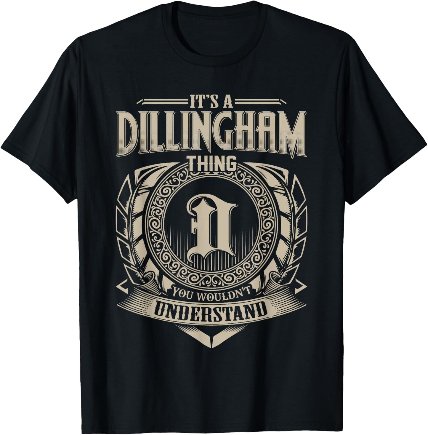 It's A DILLINGHAM Thing You Wouldn't Understand Name Vintage T-Shirt - T-Shirt | Black