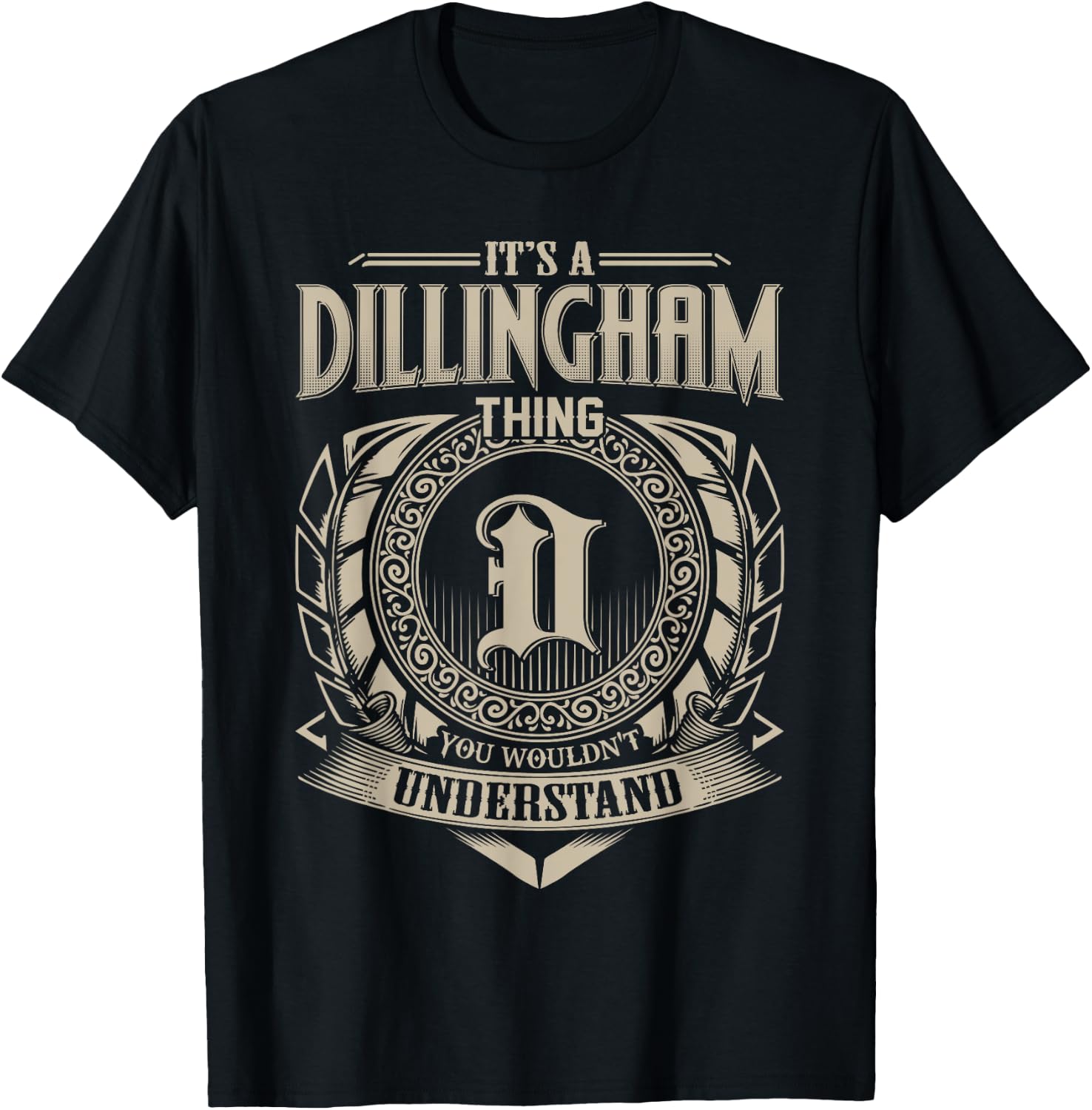 It's A DILLINGHAM Thing You Wouldn't Understand Name Vintage T-Shirt - T-Shirt | Black