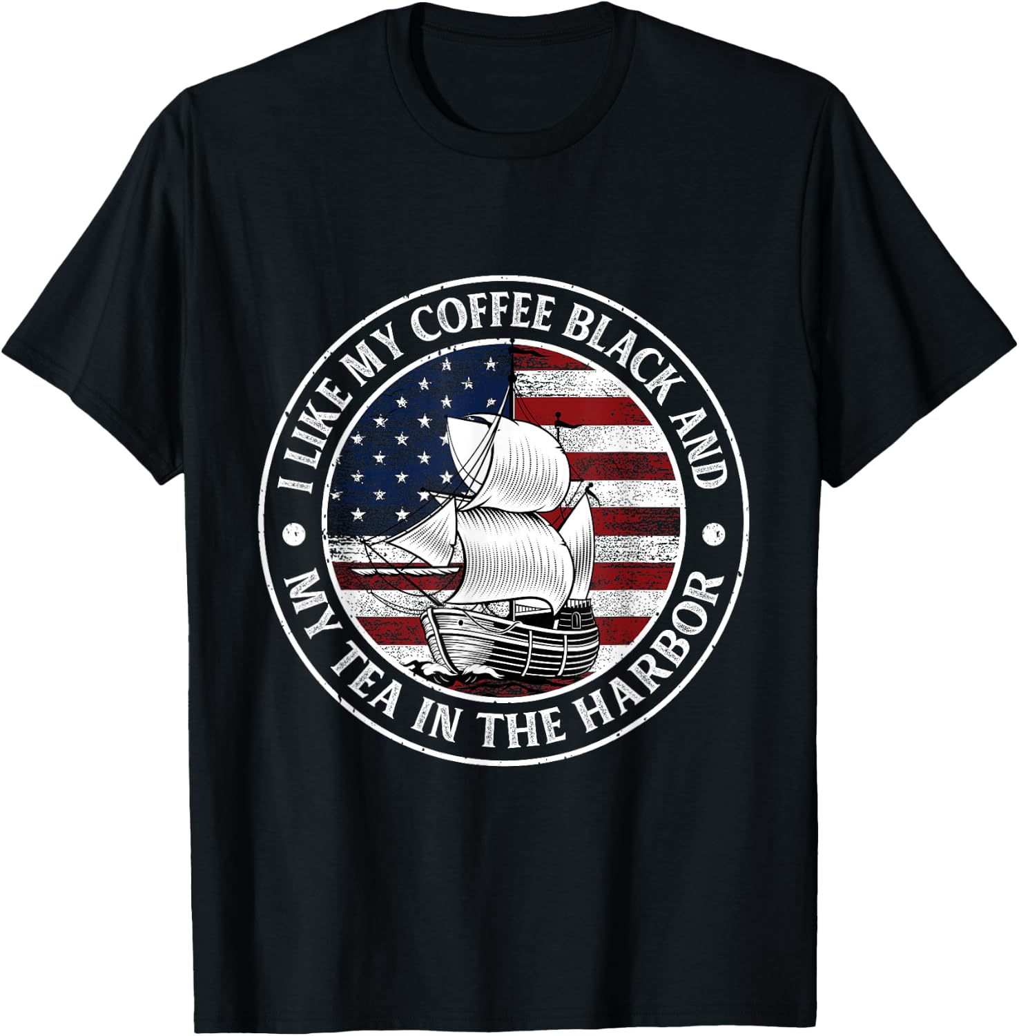 I Like My Coffee Black And My Tea in The Harbor Us History T-Shirt - T-Shirt | Black