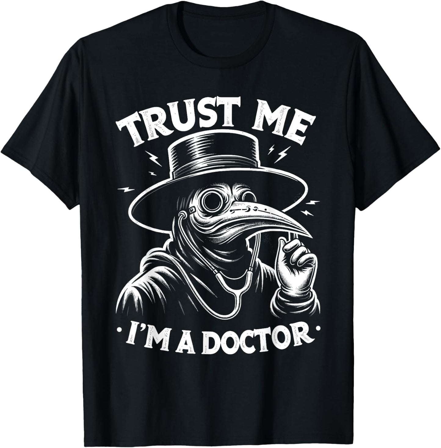 Funny Trust Me I'm A Doctor | Plague Doctor Sarcastic T-Shirt - T-Shirt | Black