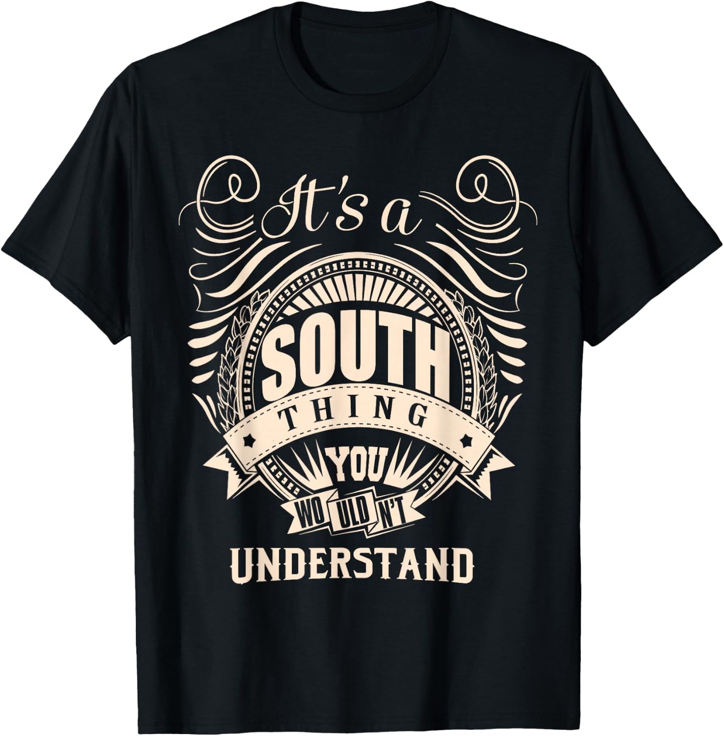It's a SOUTH thing you wouldn't understand Gifts T-Shirt - T-Shirt | Black