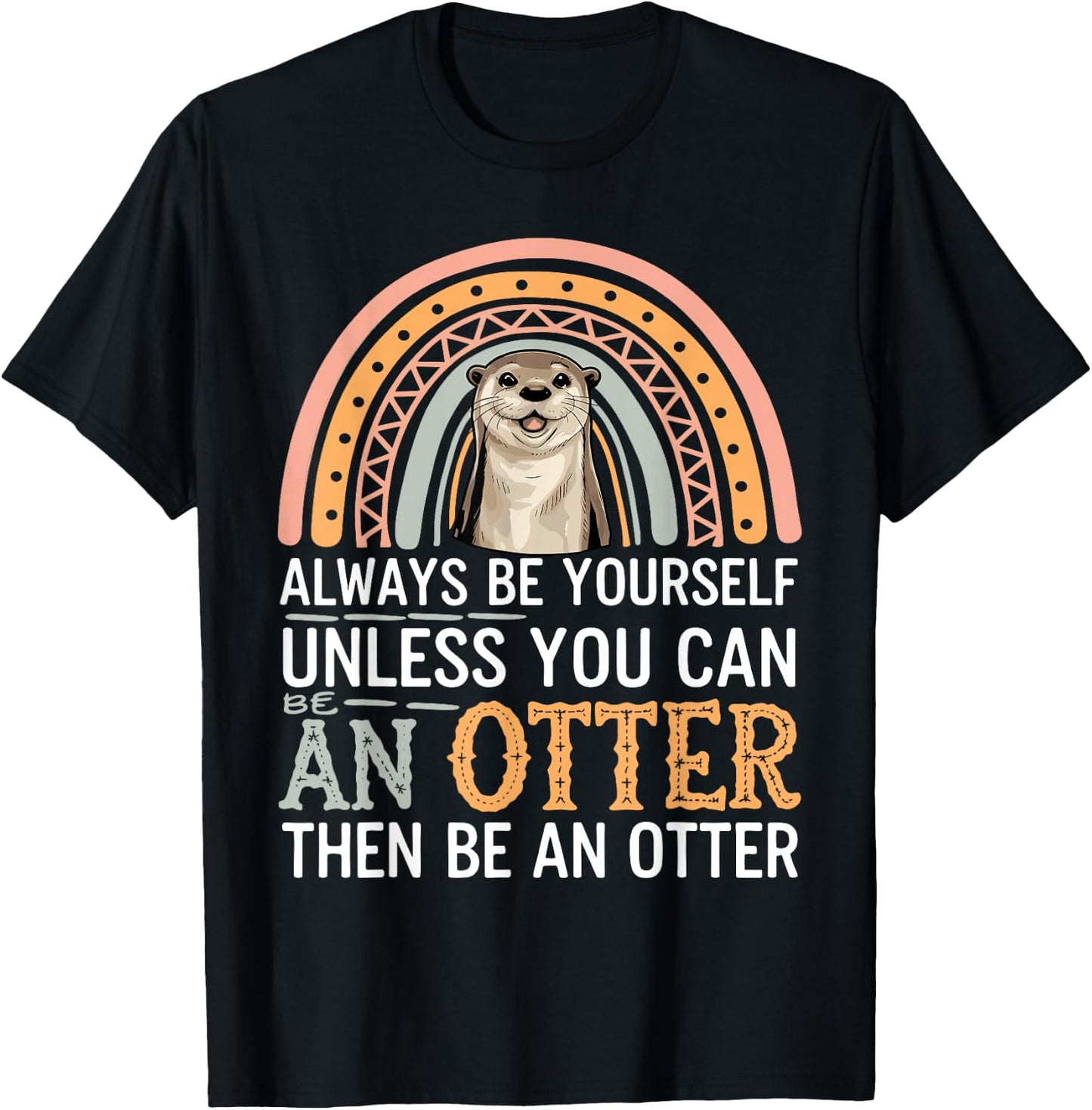 Cute Otter Funny Saying Otters Lovers sarcastic Jokes T-Shirt - T-Shirt | Black