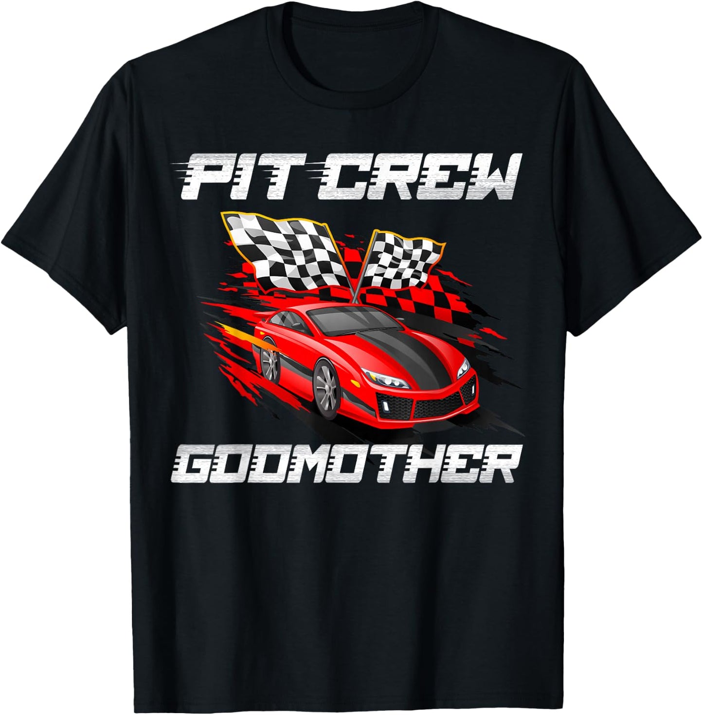 Pit Crew Godmother Race Car Birthday Racing Car Family T-Shirt - T-Shirt | Black