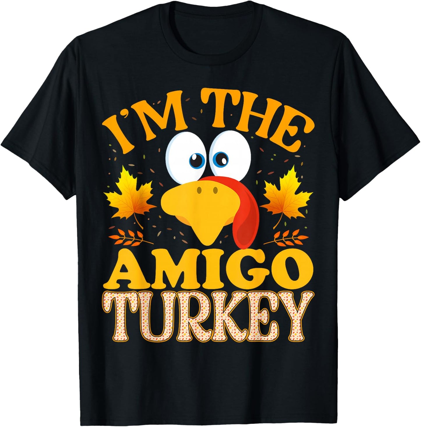 Thanksgiving I'm The Amigo Turkey Matching T-Shirt - T-Shirt | Black