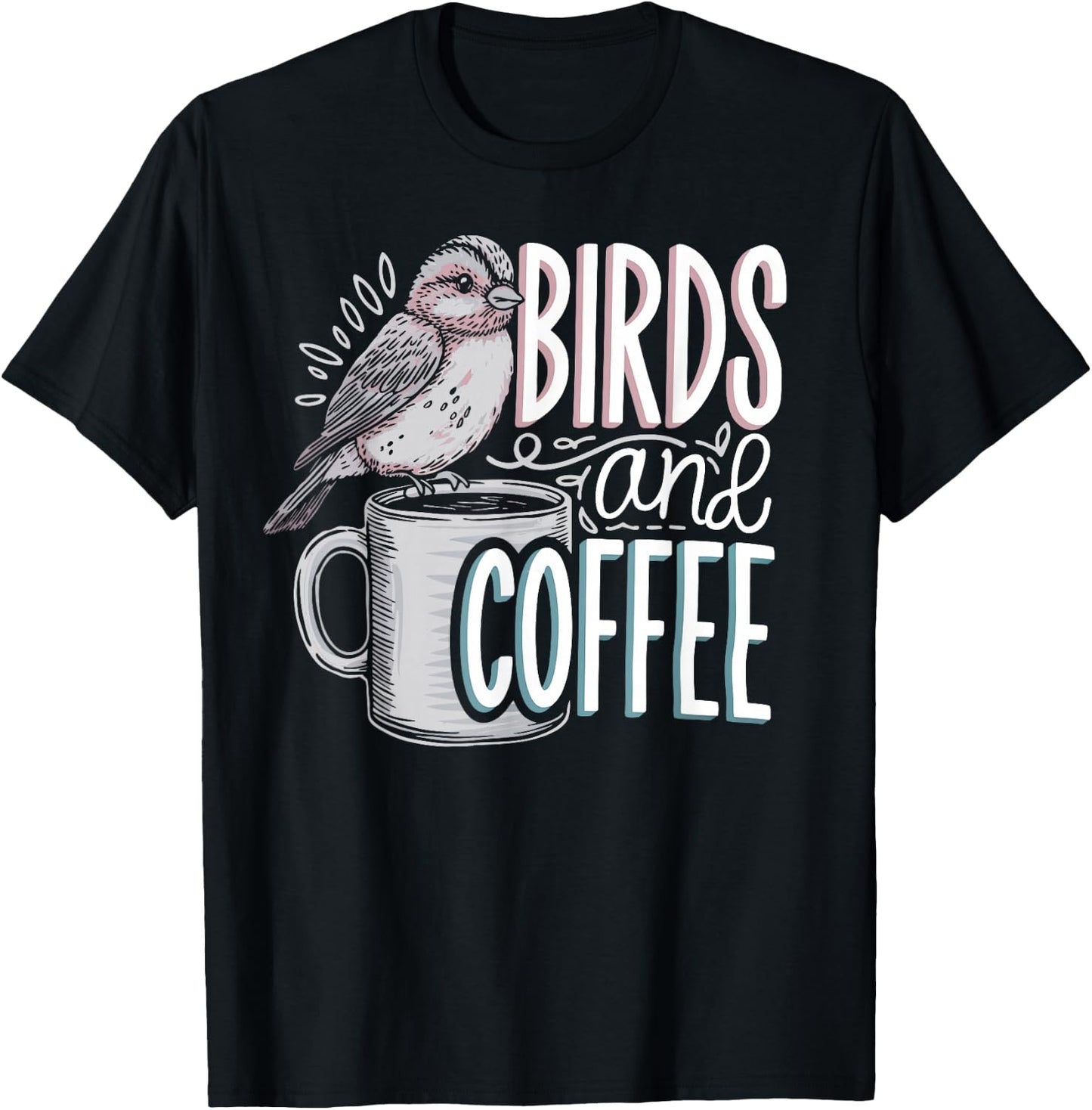 Birds And Coffee I Love Birds T-Shirt - T-Shirt | Black