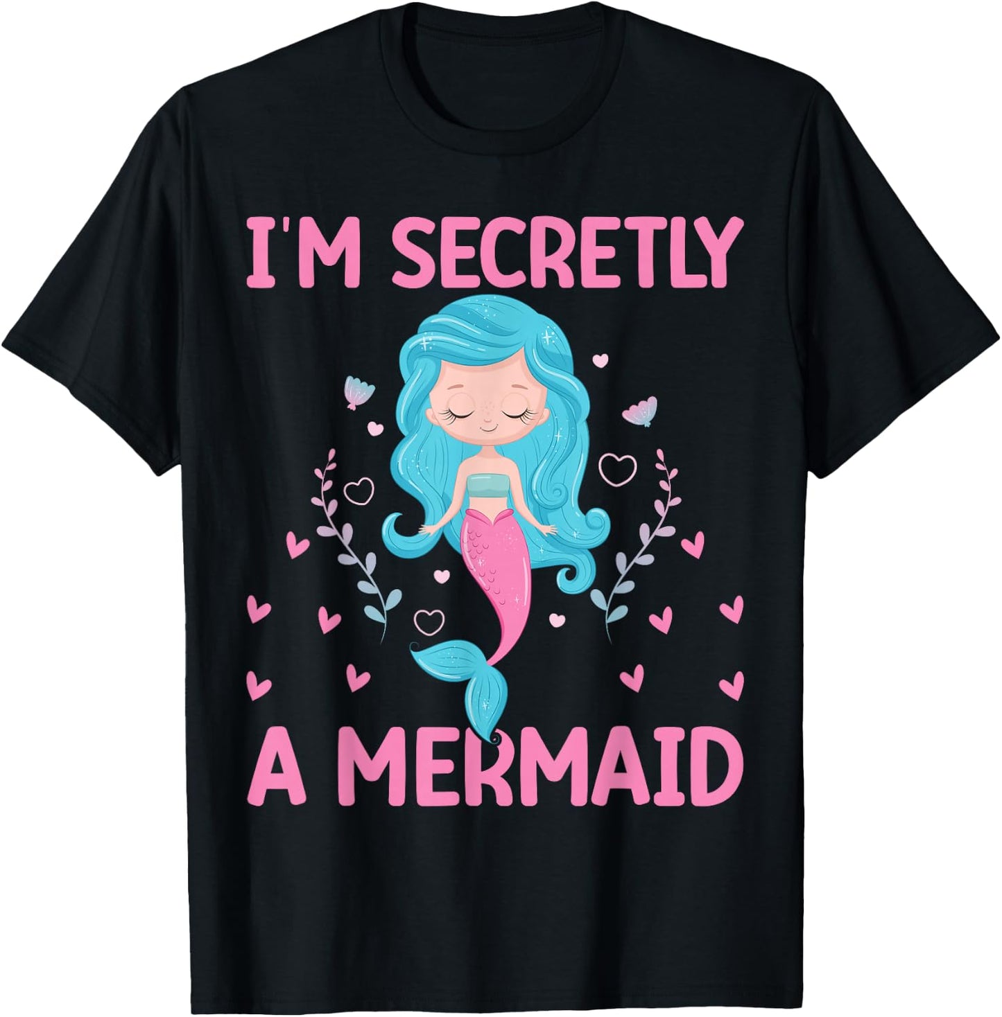 I`m Secretly A Mermaid T-Shirt - T-Shirt | Black