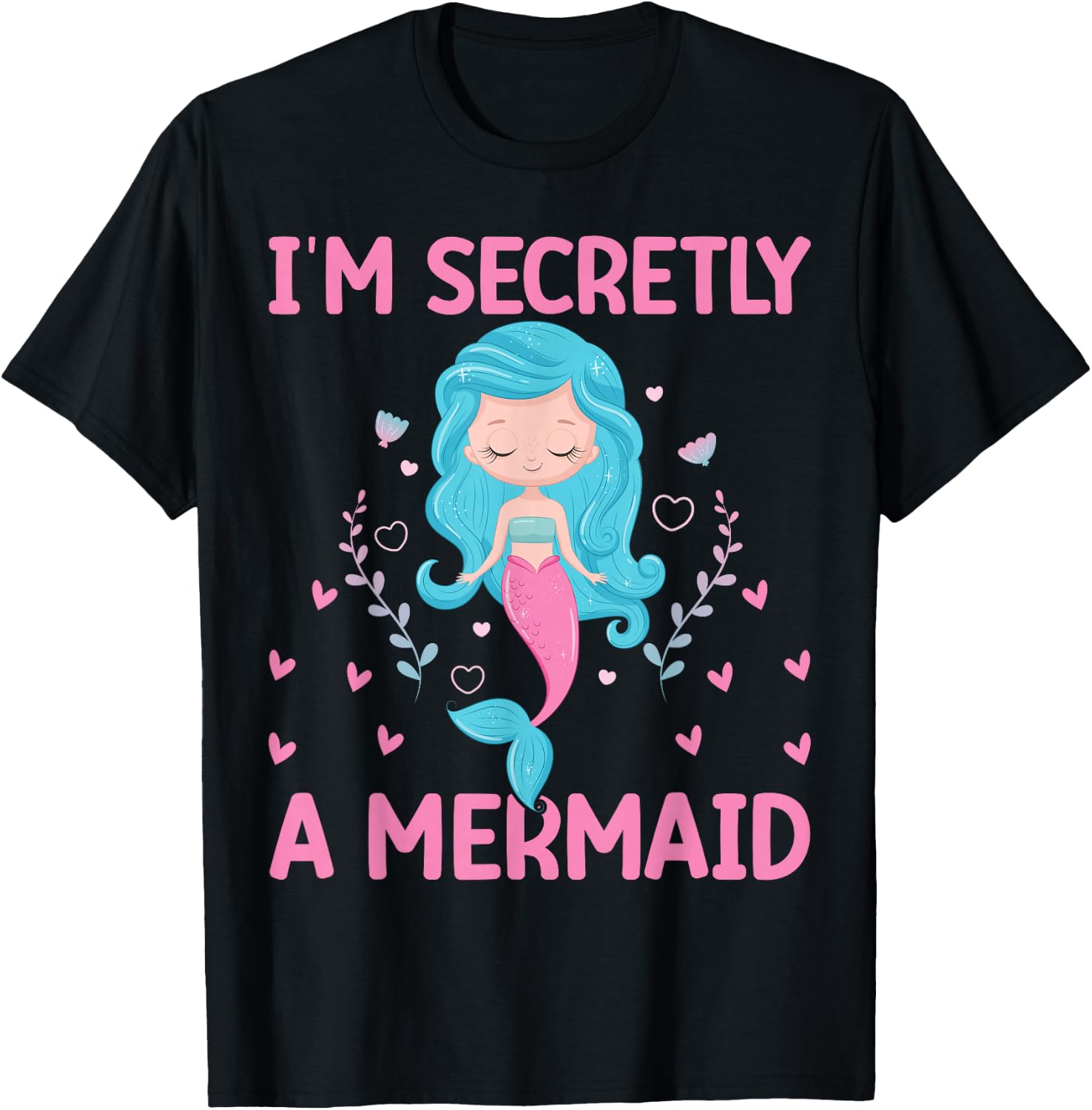 I`m Secretly A Mermaid T-Shirt - T-Shirt | Black