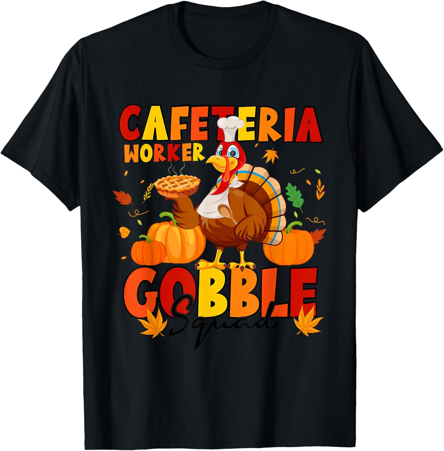 Cafeteria Worker Gobble Squad Turkey Pumpkin Thanksgiving T-Shirt - T-Shirt | Black