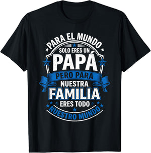 para el Mundo eres Solo un Papá Pero para Nuestra Familia T-Shirt - T-Shirt | Black