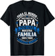 para el Mundo eres Solo un Papá Pero para Nuestra Familia T-Shirt - T-Shirt | Black
