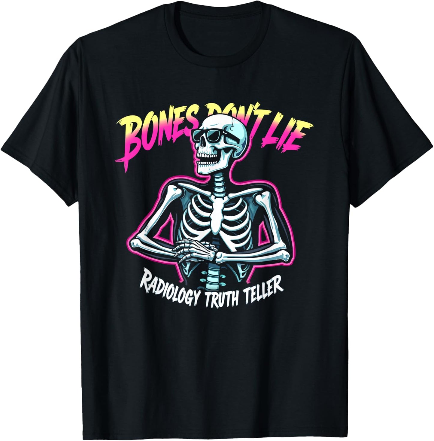 Bones Don't Lie Radiology Truth Teller T-Shirt - T-Shirt | Black