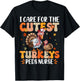 PEDS Nurse I Care For The Cutest Turkeys Thanksgiving T-Shirt - T-Shirt | Black