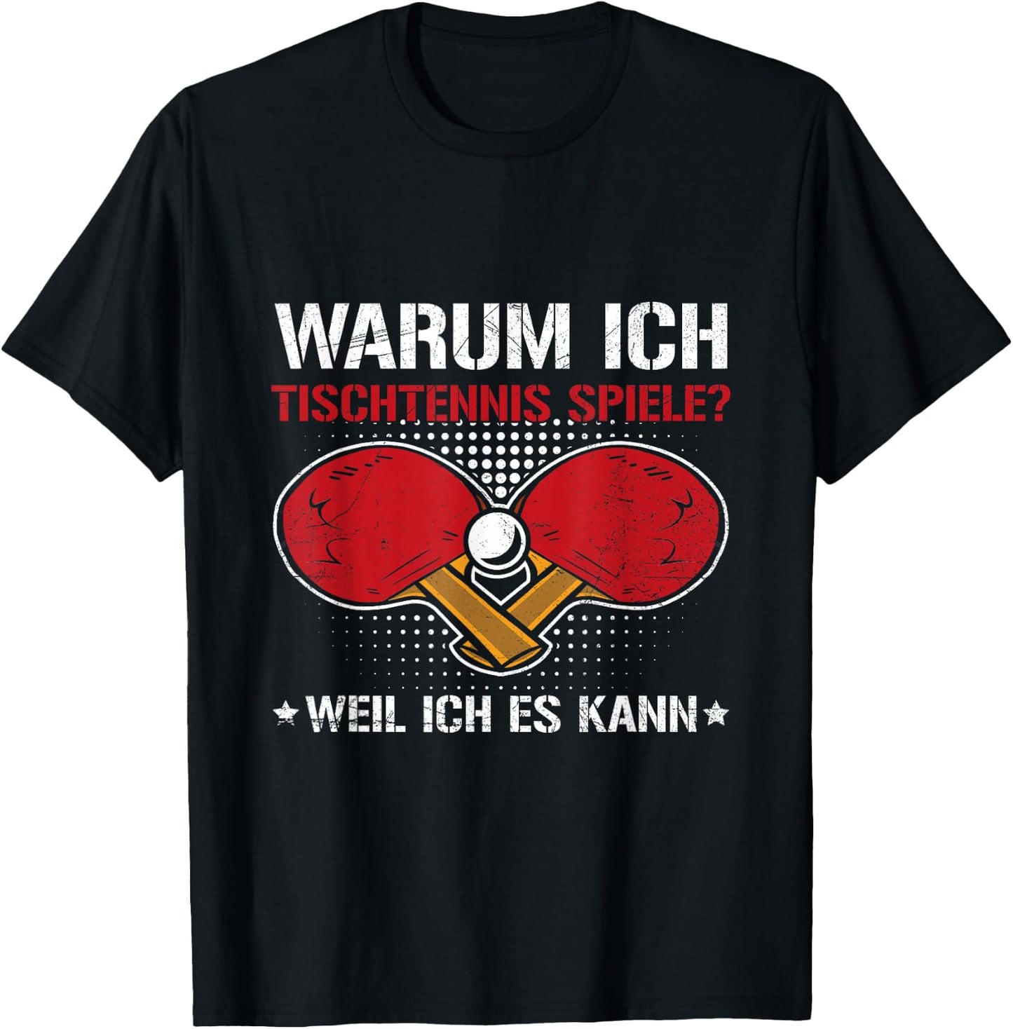 with German Text "Ich Spiele Tischtennis Weil Ich Es Kann Tischtennisspiel" T-Shirt - T-Shirt | Black