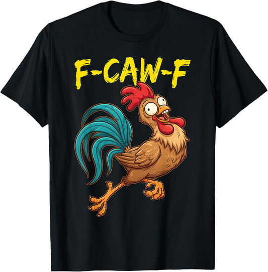 F Caw F Chicken Humor Fcawf Fawk Funny Rooster Meme T-Shirt - T-Shirt | Black