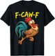 F Caw F Chicken Humor Fcawf Fawk Funny Rooster Meme T-Shirt - T-Shirt | Black