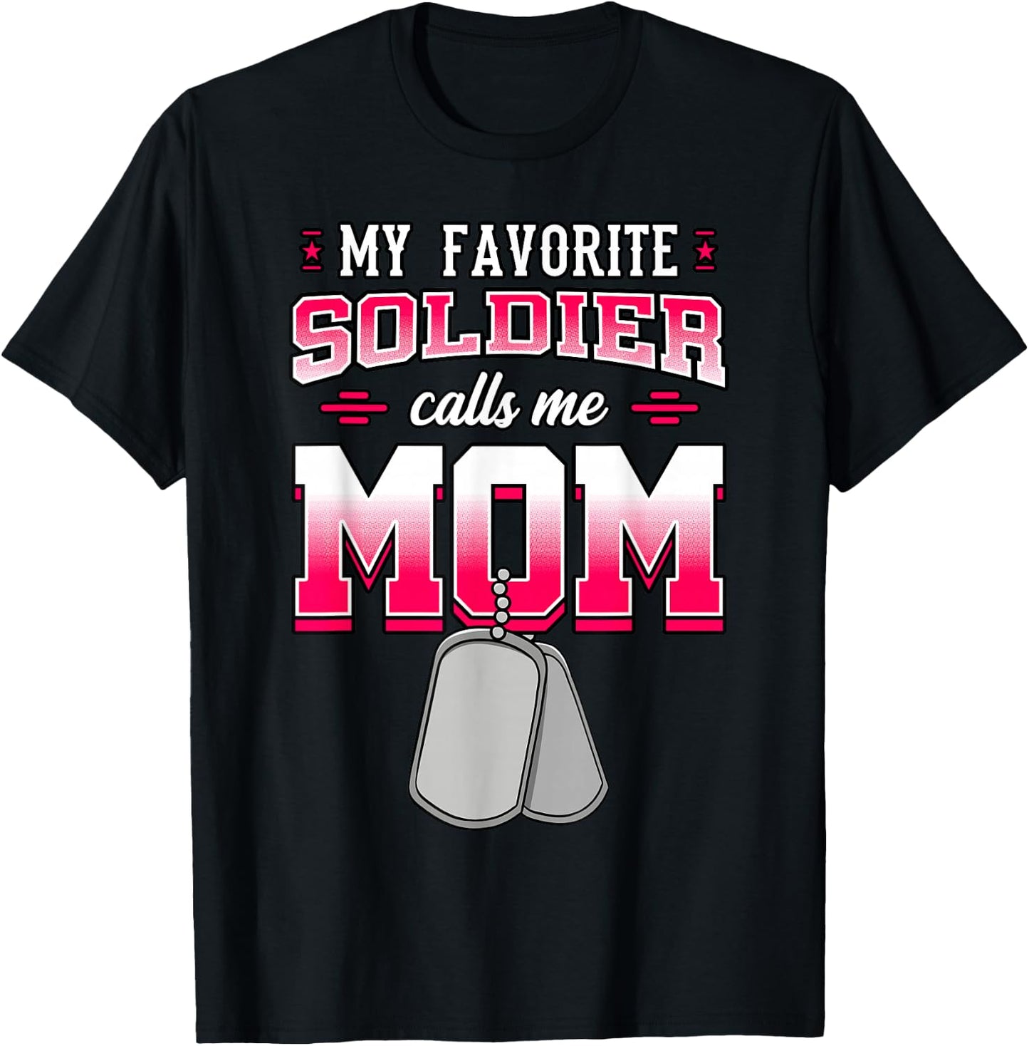My Favorite Soldier Calls Me Mom Military Mother T-Shirt - T-Shirt | Black
