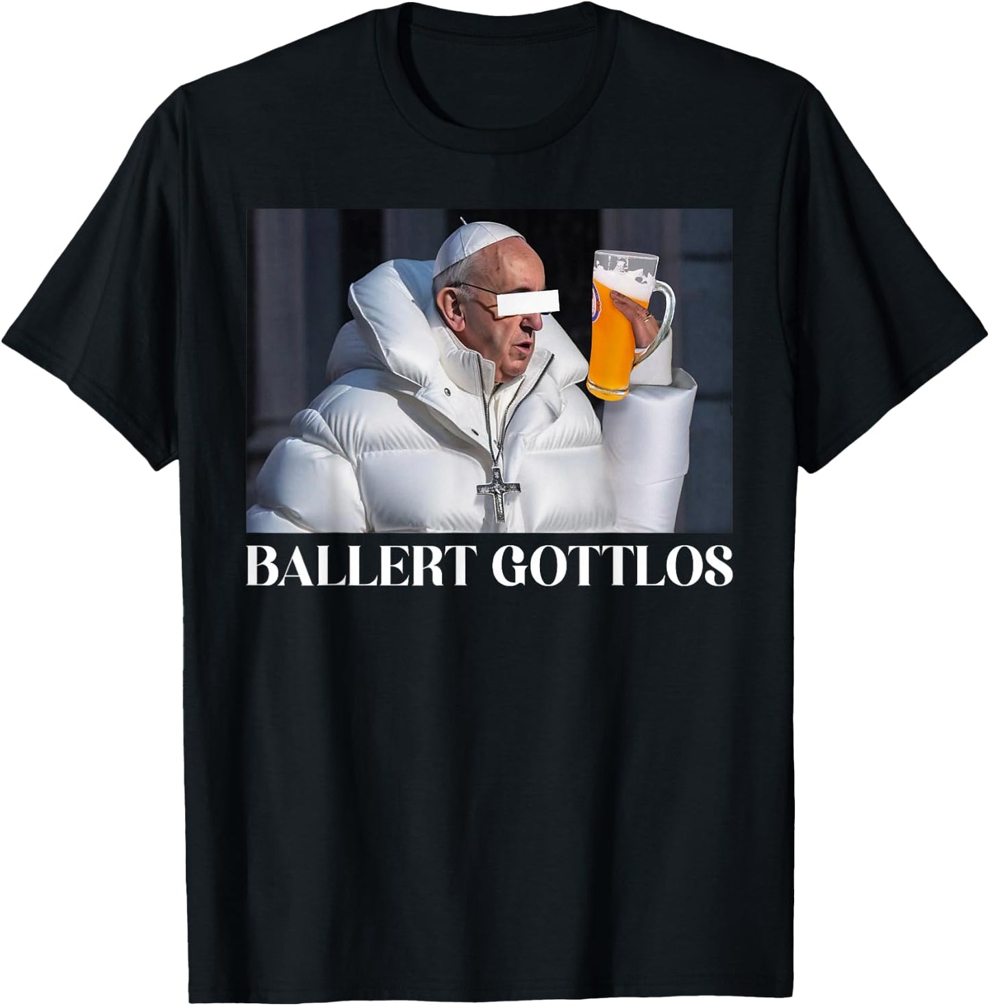 BALLERT GOTTLOS I THE POPE DRIP. FRANCIS mag Bier Beer Fun T-Shirt - T-Shirt | Black