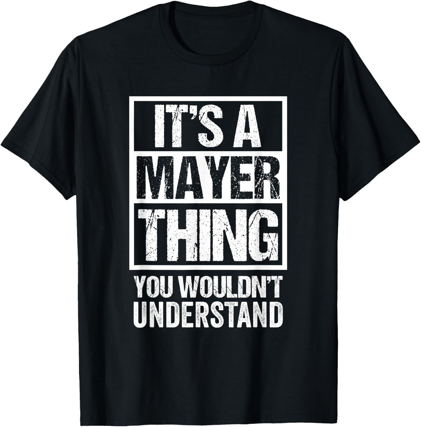 It's A Mayer Thing You Wouldn't Understand T-Shirt - T-Shirt | Black
