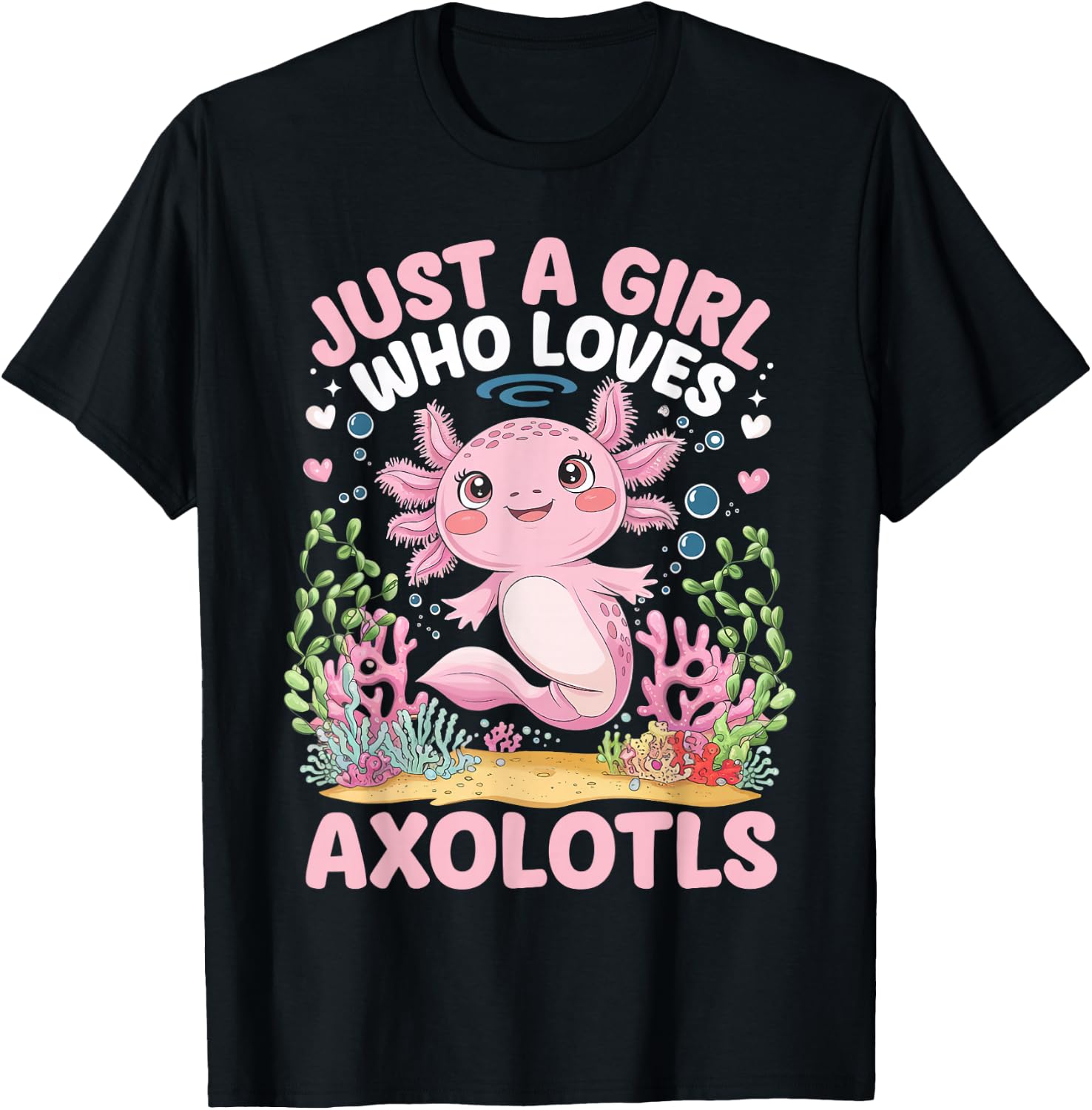 Just A Girl Who Loves Axolotls Cute Kawaii Axolotls T-Shirt - T-Shirt | Black
