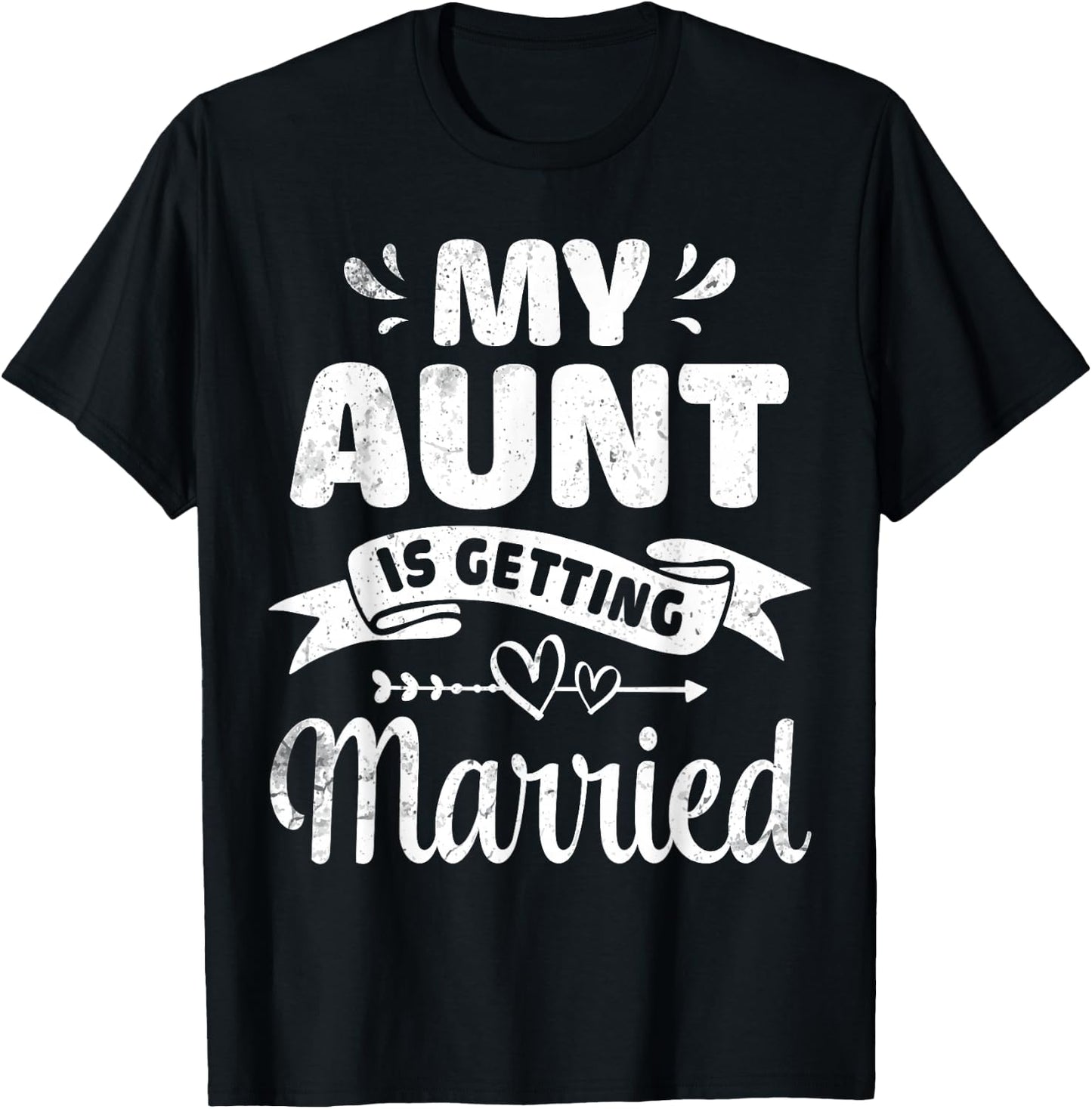 My Aunt Is Getting Married Wedding Marry Uncle Niece Nephew T-Shirt - T-Shirt | Black