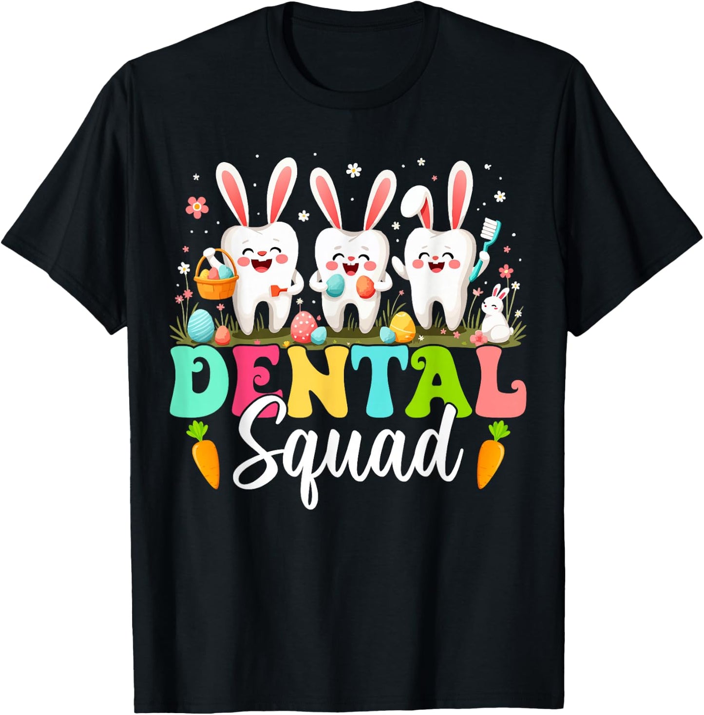 Teeth Dental Squad Dental Assistant Dentist Happy Easter Day T-Shirt - T-Shirt | Black