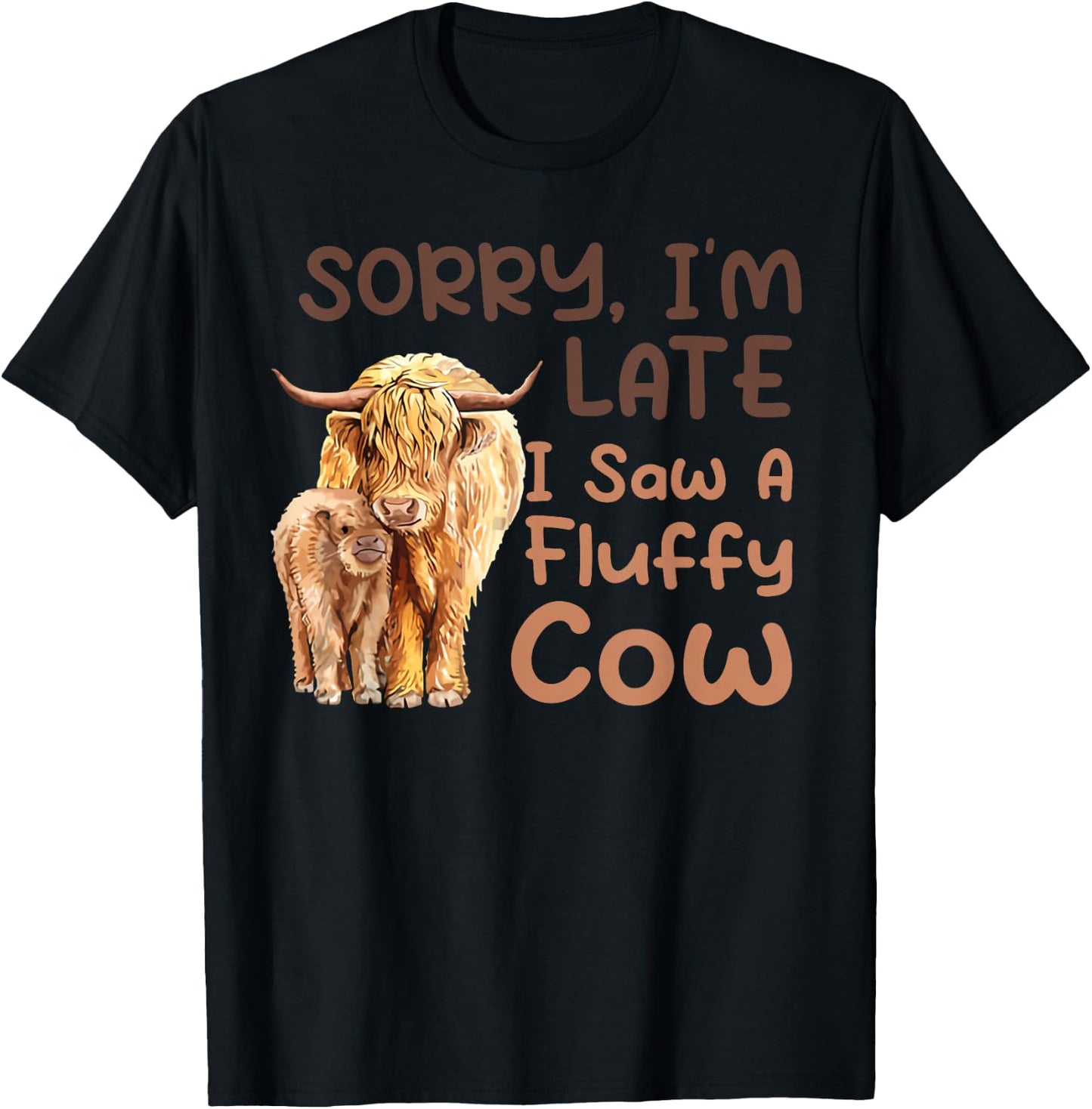 Sorry I'm late I saw a fluffy cow T-Shirt - T-Shirt | Black