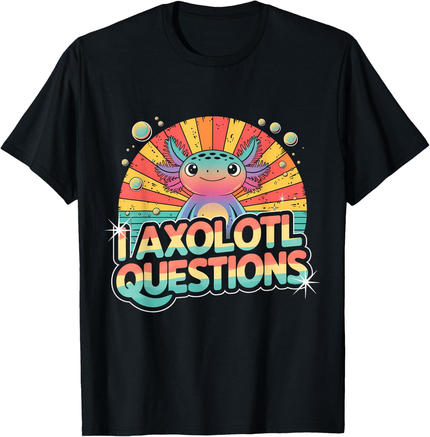 I Axolotl Questions Shirt Cute Axolotl T-Shirt - T-Shirt | Black