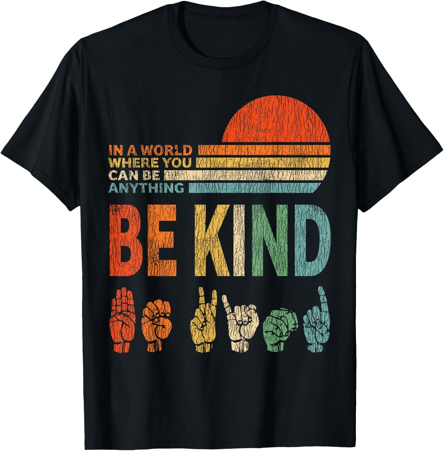 in A World Where You Can Be Anything Be Kind Sign Language T-Shirt - T-Shirt | Black