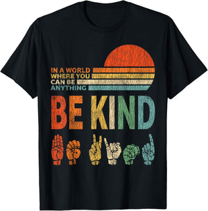 in A World Where You Can Be Anything Be Kind Sign Language T-Shirt - T-Shirt | Black