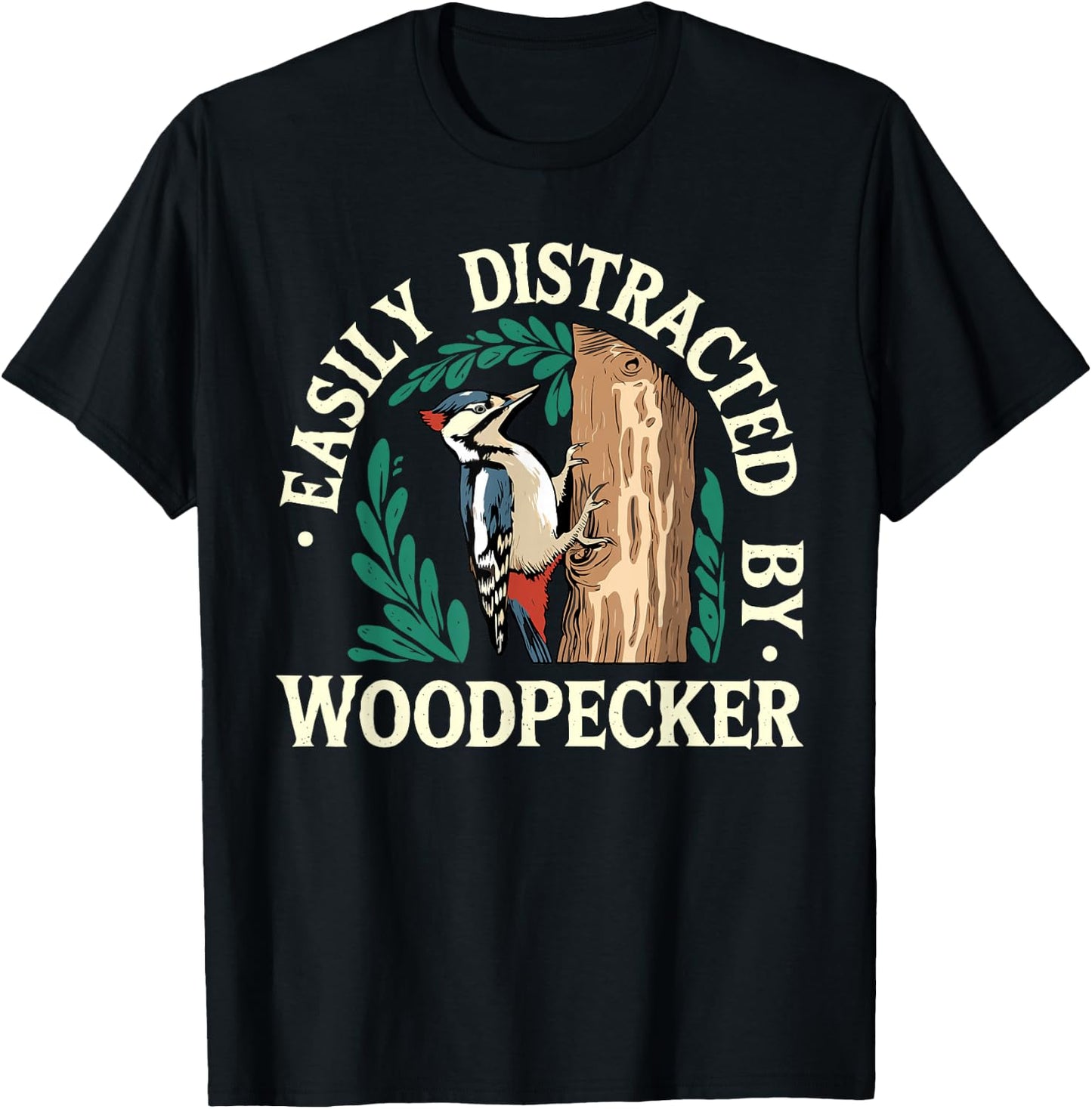 Funny Woodpecker Lover Jokes Easily Distracted by Woodpecker T-Shirt - T-Shirt | Black