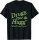 Drug Not Hugs Don't Touch Me Weed Canabis 420 T-Shirt - T-Shirt | Black