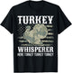 Turkey Hunting I Turkey Whisperer I Turkey Hunter T-Shirt - T-Shirt | Black