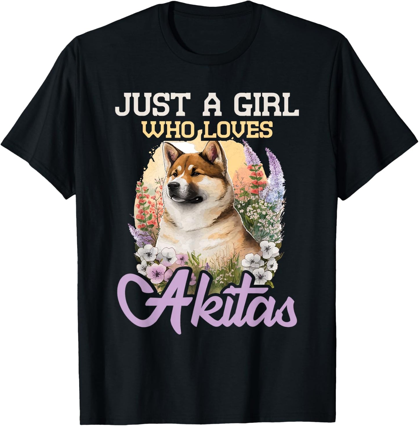 Just A Girl Who Loves Akitas - Floral Dog Trainer Pet Lover T-Shirt - T-Shirt | Black
