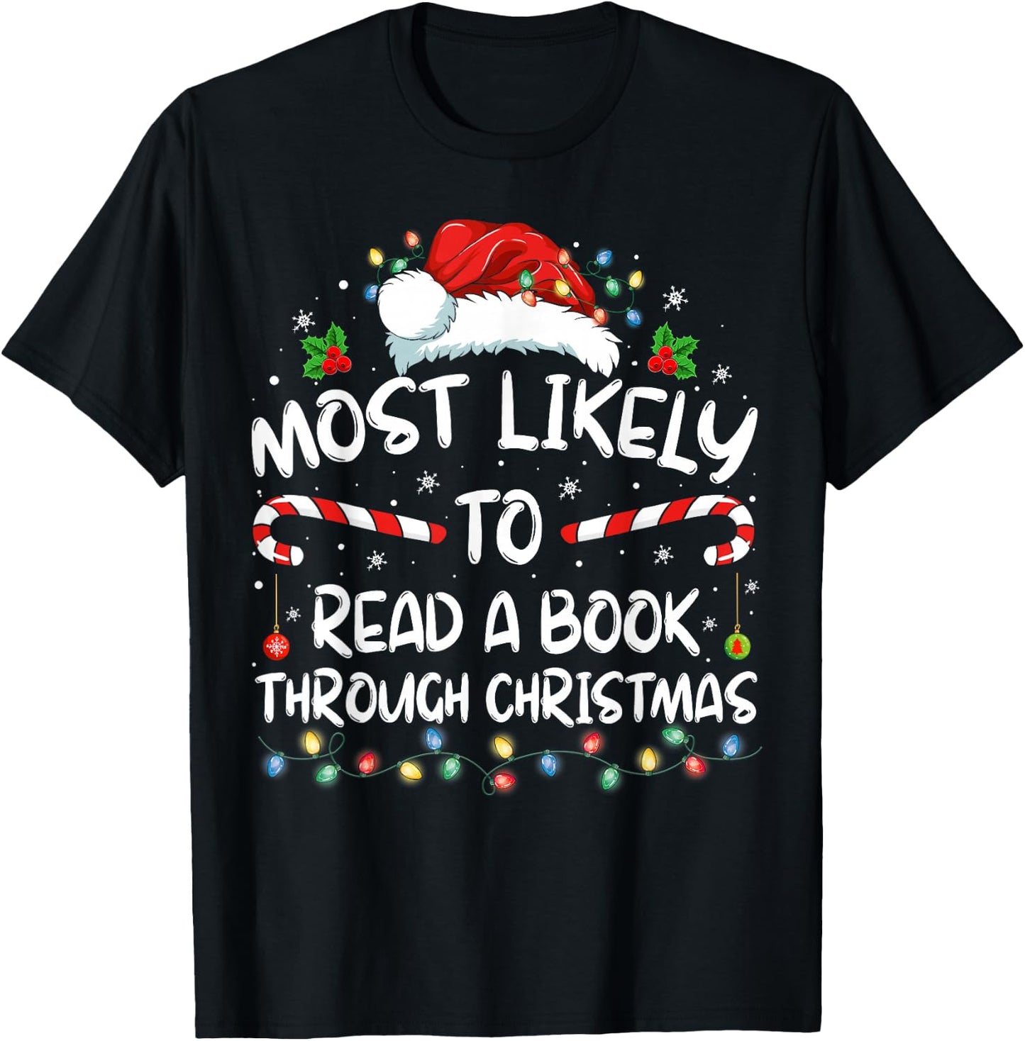 Most Likely To Read A Book Through Christmas Funny Xmas T-Shirt - T-Shirt | Black