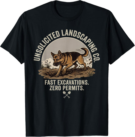 Unsolicited Landscaping Co Fast Excavations Zero Permits Dog T-Shirt - T-Shirt | Black