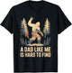Bigfoot A Dad Like Me is Hard to Find Funny Dad T-Shirt - T-Shirt | Black