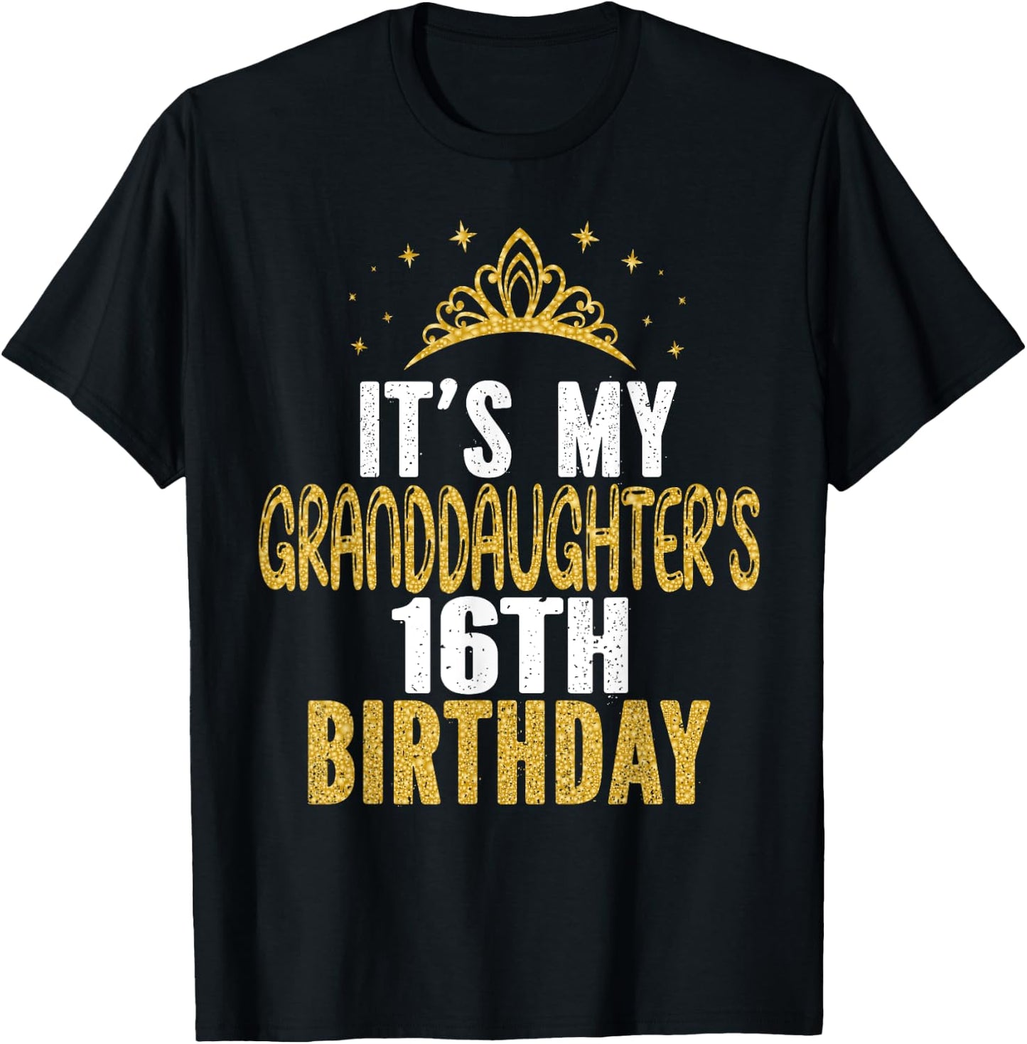 It's My Granddaughter's 16th Birthday 16 Years Old Girl T-Shirt - T-Shirt | Black