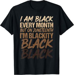 I Am Black Every Month Juneteenth Blackity Men Women Kids T-Shirt - T-Shirt | Black