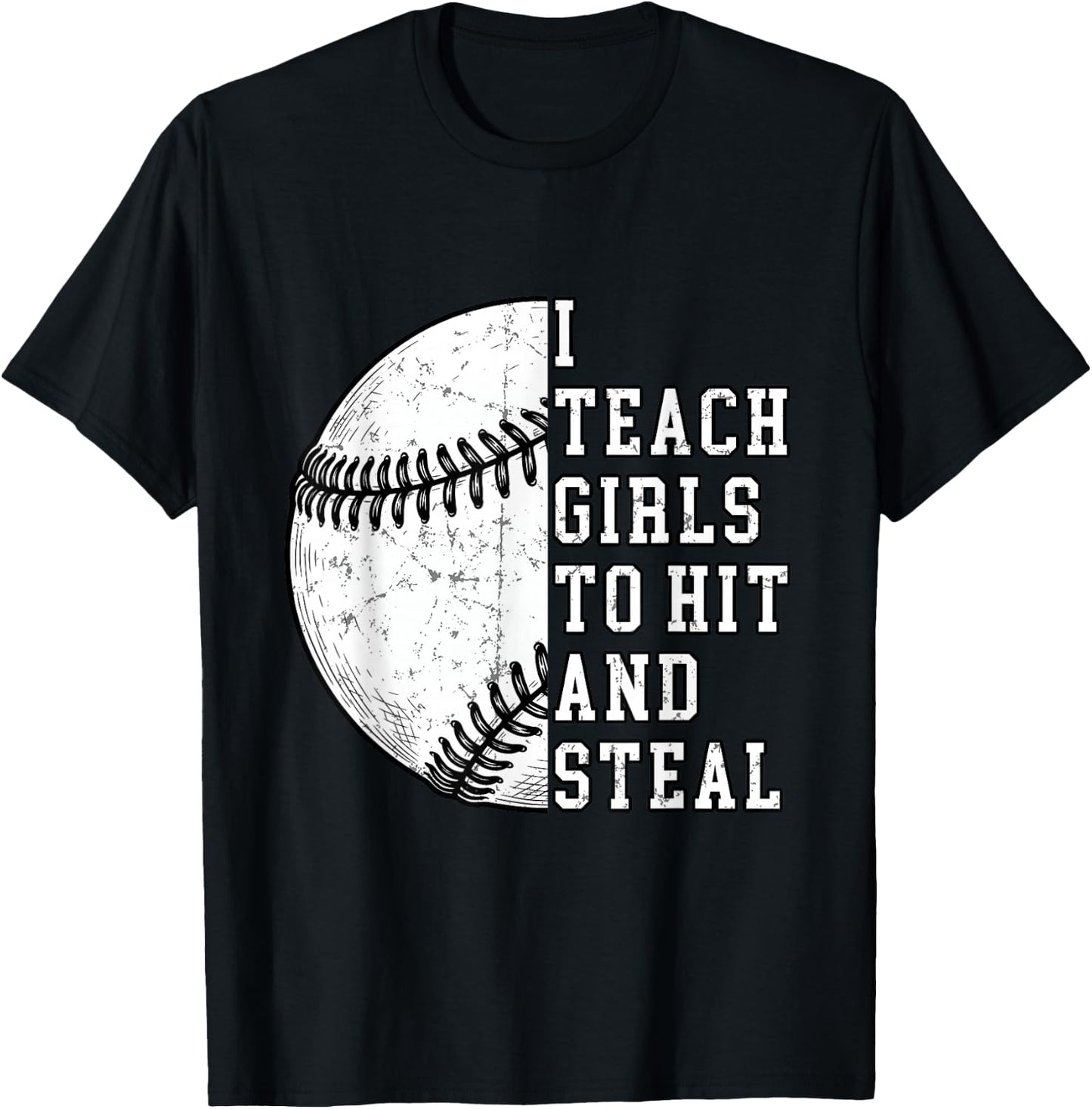 I Teach Girls to Hit and Steal | Softball Coach Gifts T-Shirt - T-Shirt | Black