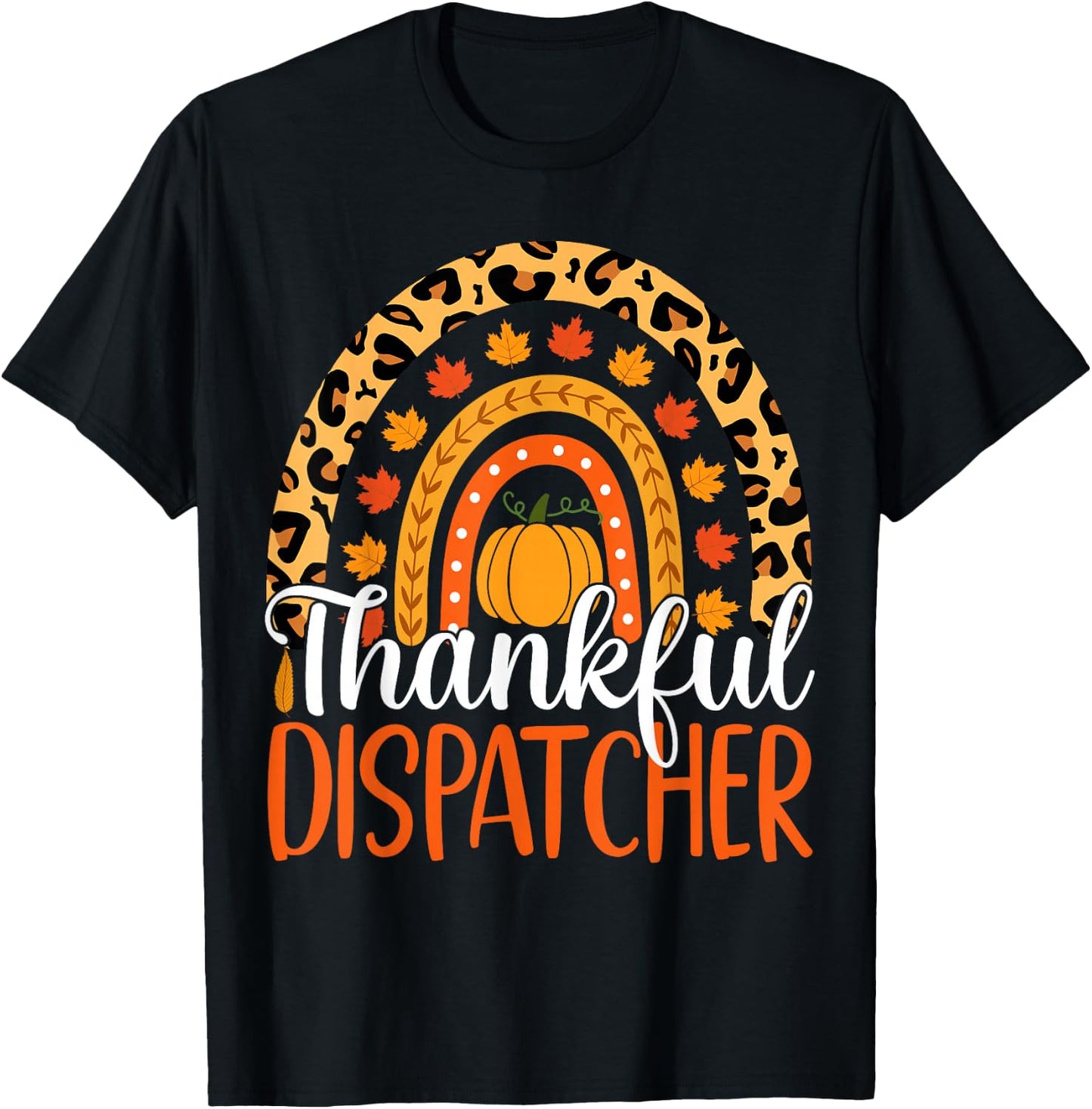 Thankful Dispatcher Rainbow Fall Dispatcher Thanksgiving T-Shirt - T-Shirt | Black