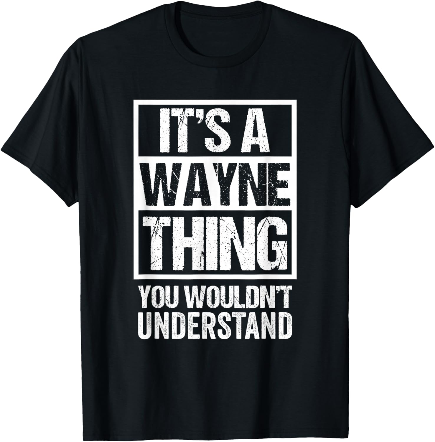 It's A Wayne Thing You Wouldn't Understand - First Name T-Shirt - T-Shirt | Black