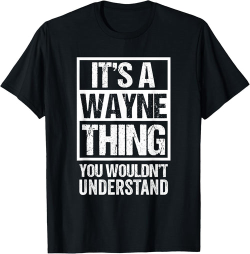 It's A Wayne Thing You Wouldn't Understand - First Name