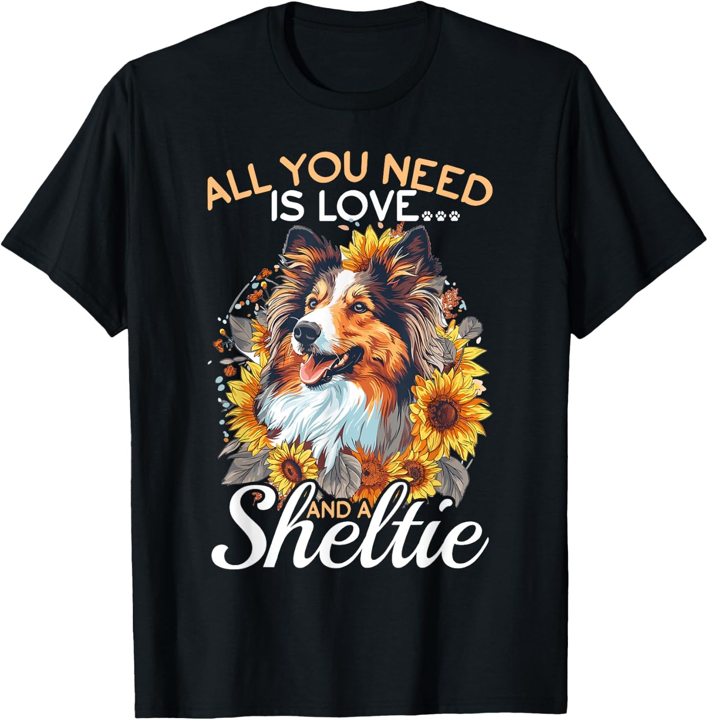 Shetland Sheepdog Dog Sheltie - All you need is Love Men Women Girls Kids T-Shirt - T-Shirt | Black