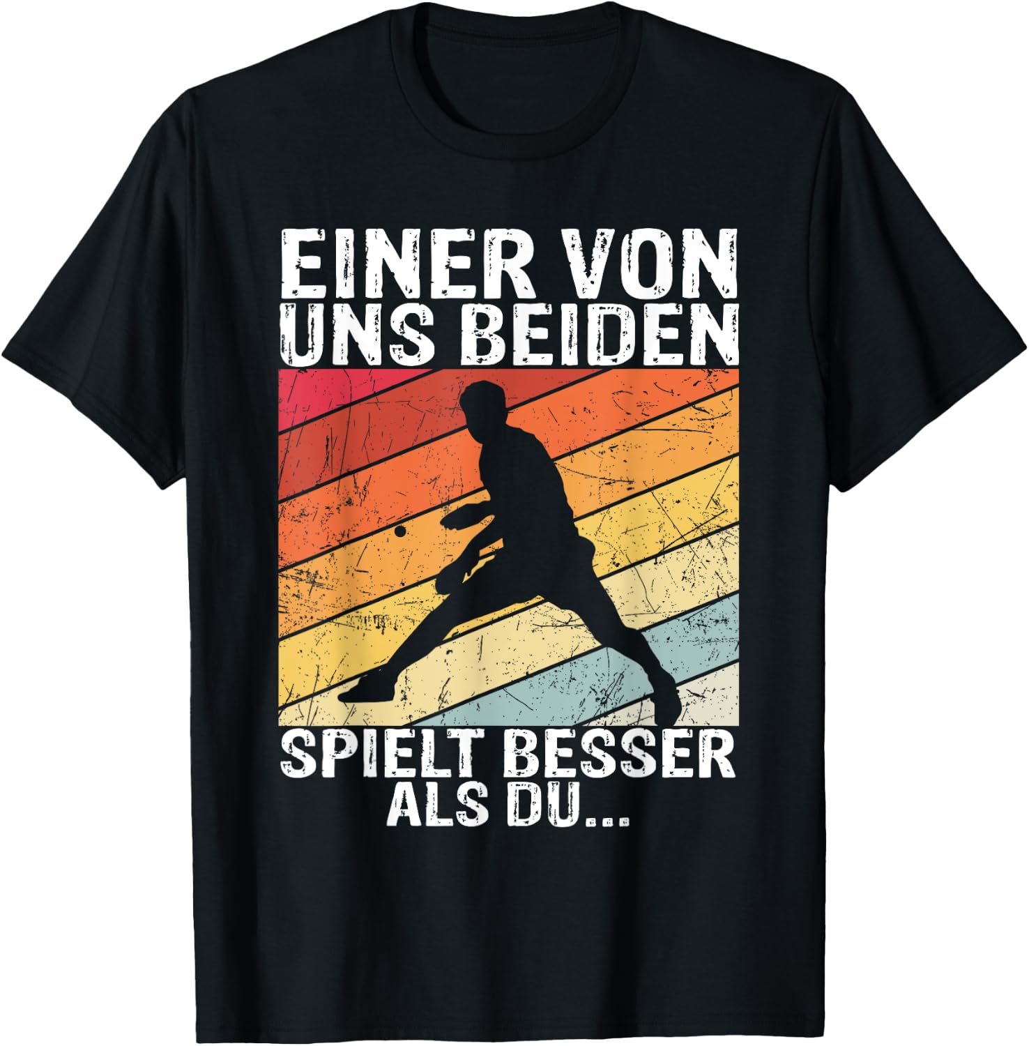 Tischtennis - Einer von uns beiden spielt besser als du T-Shirt - T-Shirt | Black