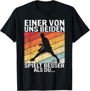 Tischtennis - Einer von uns beiden spielt besser als du T-Shirt - T-Shirt | Black