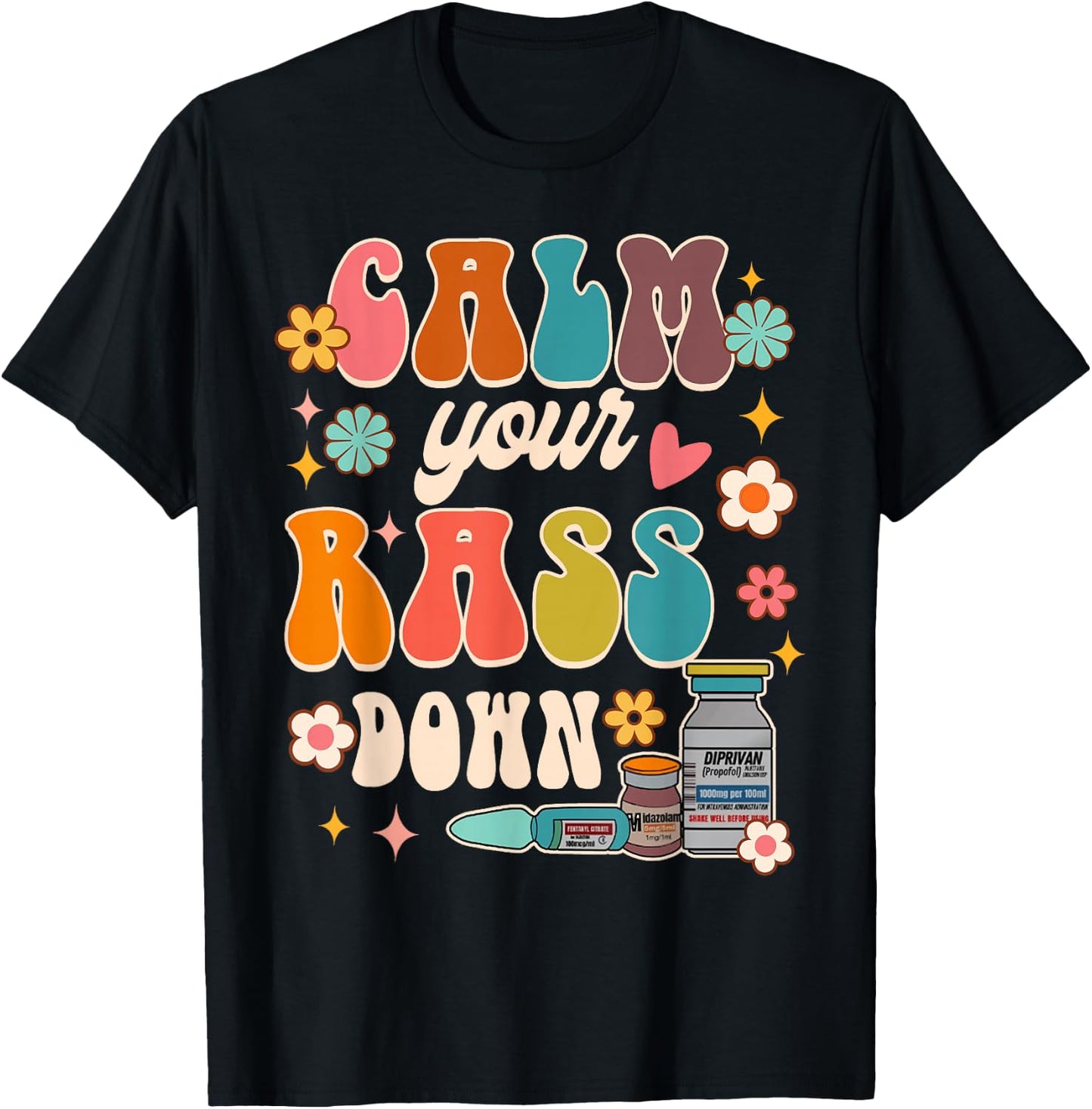 Calm Your Rass Down Funny ICU Nurse Squad Nursing Groovy T-Shirt - T-Shirt | Black