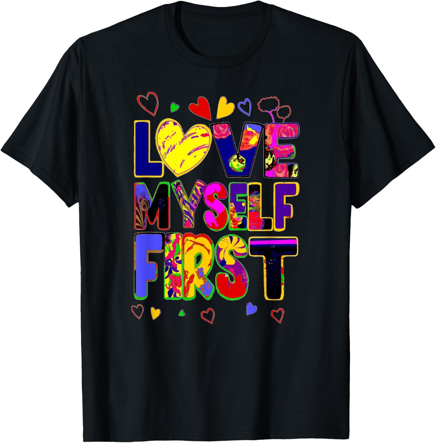 Love Myself First Design 3 T-Shirt - T-Shirt | Black