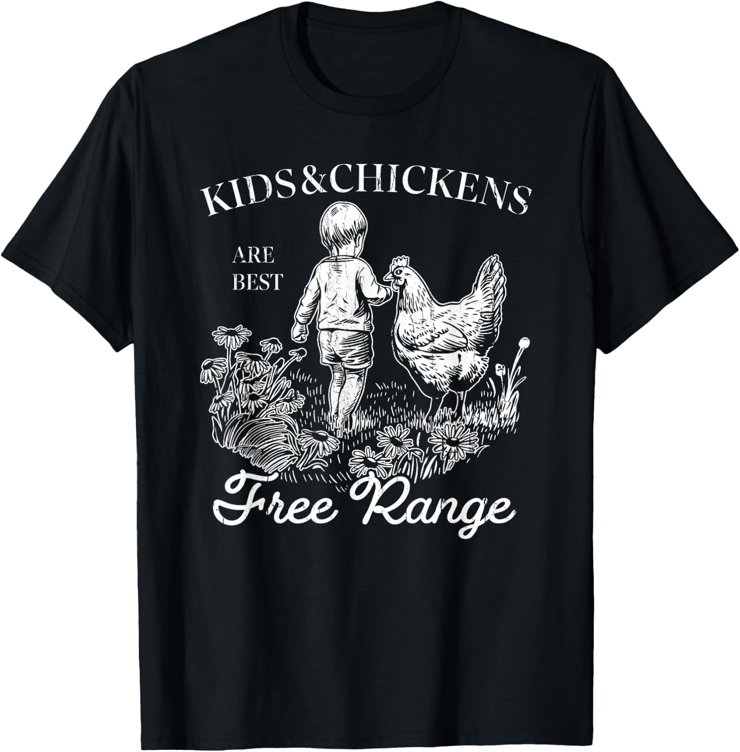 Kids & Chickens Are Best Free Range, Home Sweet Homestead T-Shirt - T-Shirt | Black