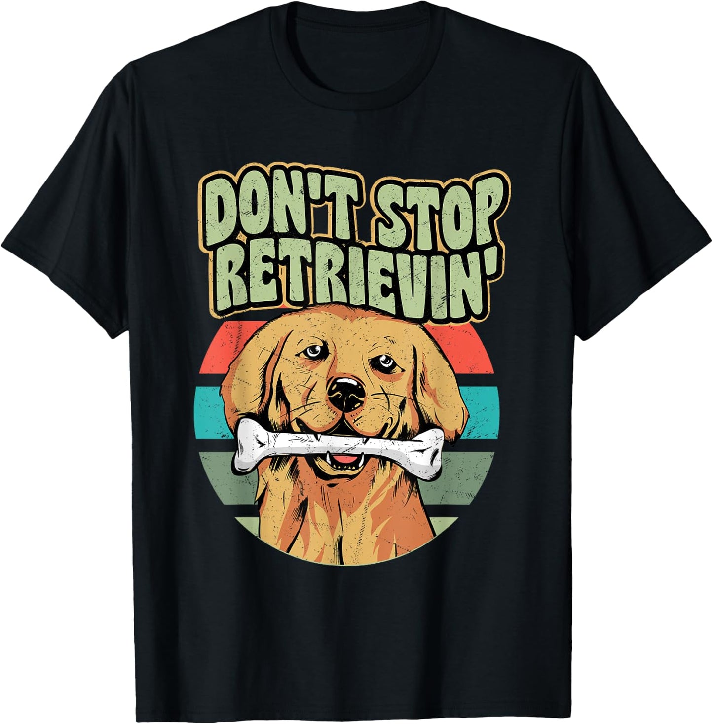 Don't Stop Retrievin' Owner Golden Retriever T-Shirt - T-Shirt | Black